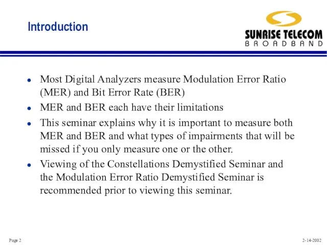 Introduction Most Digital Analyzers measure Modulation Error Ratio (MER) and