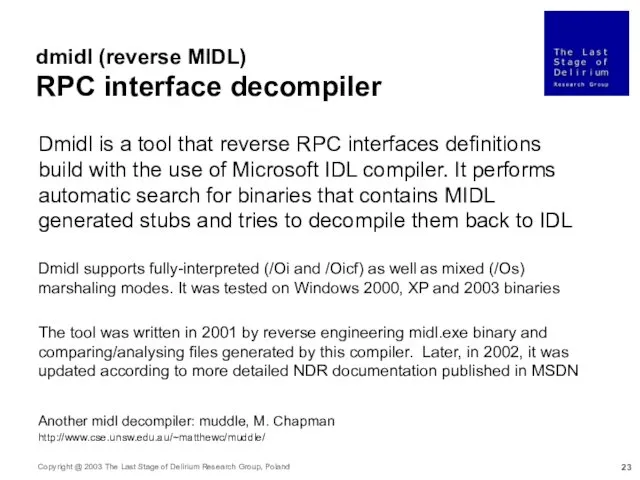 dmidl (reverse MIDL) RPC interface decompiler Dmidl is a tool