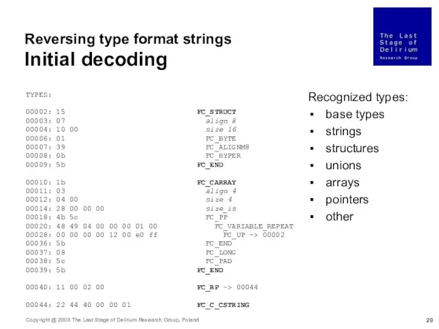 Reversing type format strings Initial decoding TYPES: 00002: 15 FC_STRUCT