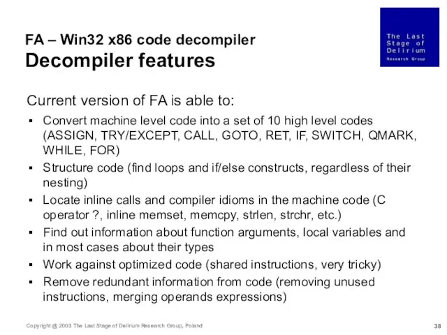 FA – Win32 x86 code decompiler Decompiler features Convert machine