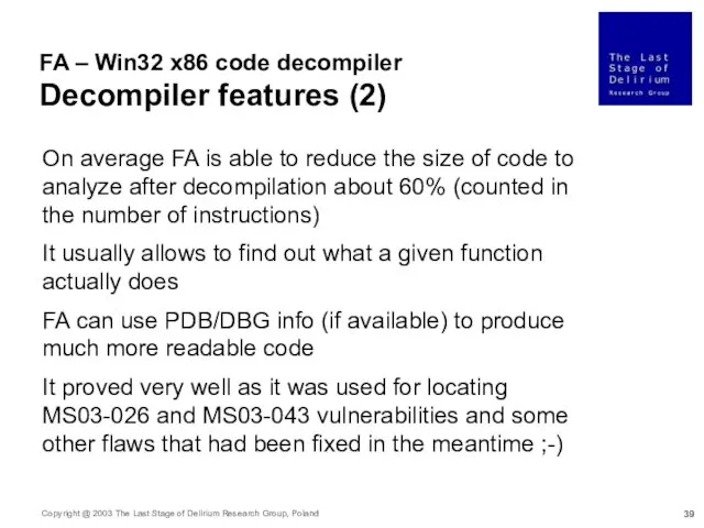 FA – Win32 x86 code decompiler Decompiler features (2) On