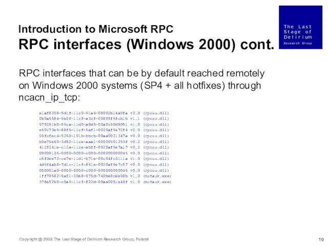 Introduction to Microsoft RPC RPC interfaces (Windows 2000) cont. RPC