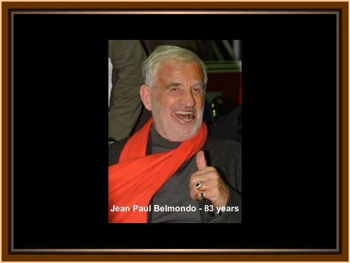 Jean Paul Belmondo - 83 years
