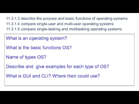 11.3.1.3 describe the purpose and basic functions of operating systems
