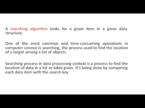 A searching algorithm looks for a given item in a