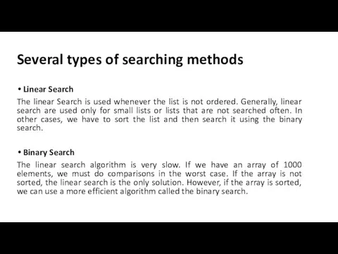 Several types of searching methods Linear Search The linear Search