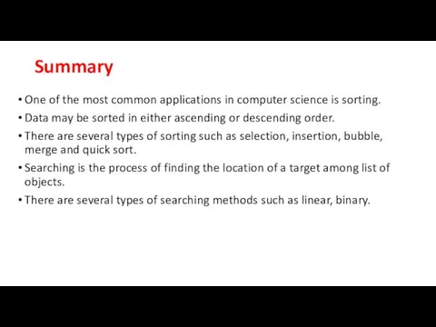 Summary One of the most common applications in computer science