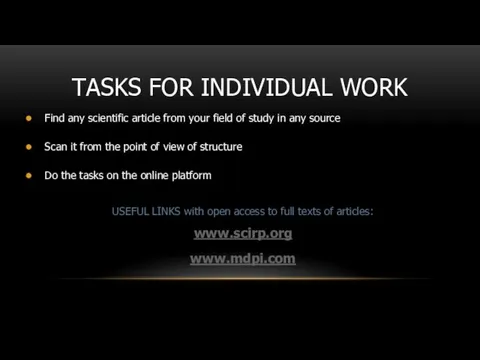TASKS FOR INDIVIDUAL WORK Find any scientific article from your field of study