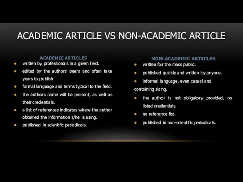 ACADEMIC ARTICLE VS NON-ACADEMIC ARTICLE ACADEMIC ARTICLES written by professionals in a given