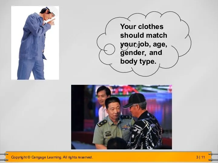 Your clothes should match your job, age, gender，and body type.