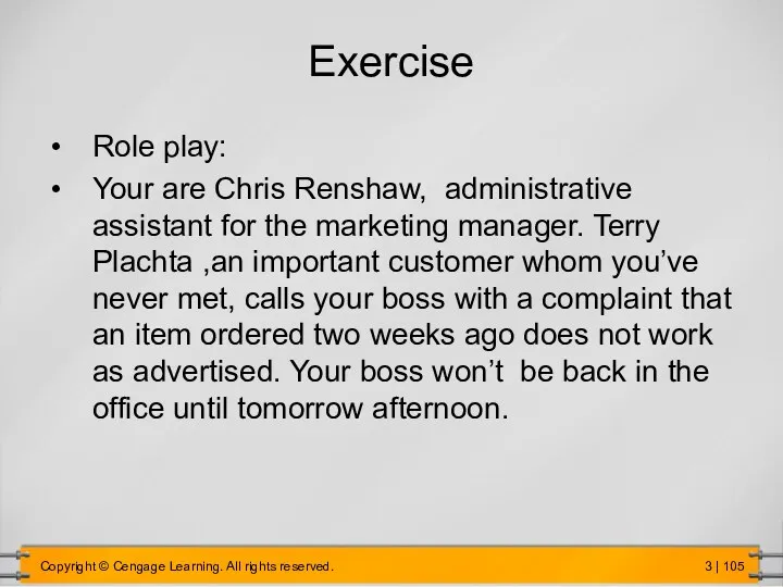 Exercise Role play: Your are Chris Renshaw, administrative assistant for