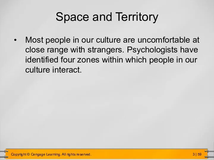 Space and Territory Most people in our culture are uncomfortable