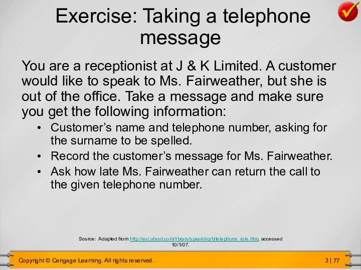 Exercise: Taking a telephone message You are a receptionist at