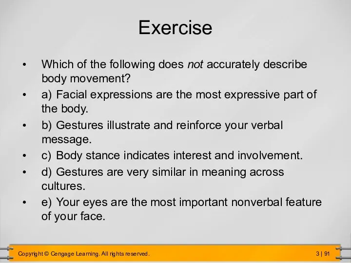 Exercise Which of the following does not accurately describe body