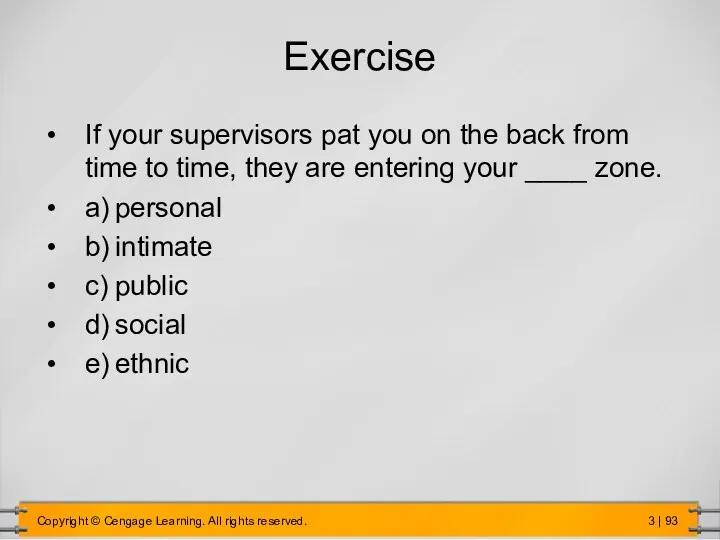 Exercise If your supervisors pat you on the back from