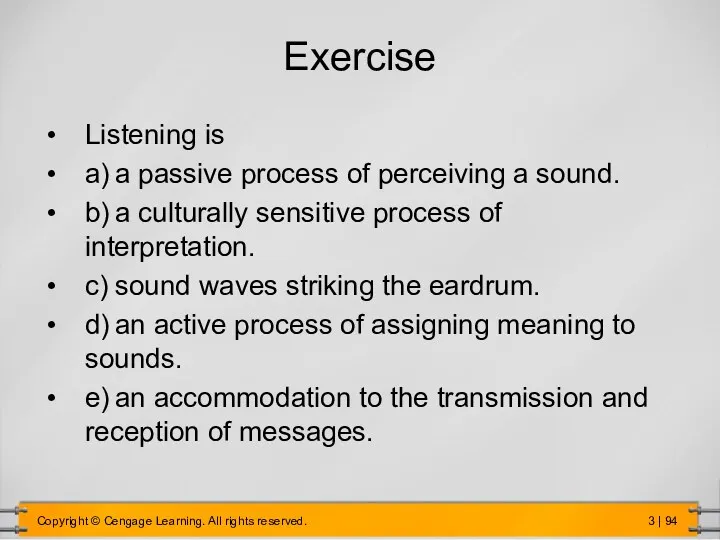 Exercise Listening is a) a passive process of perceiving a