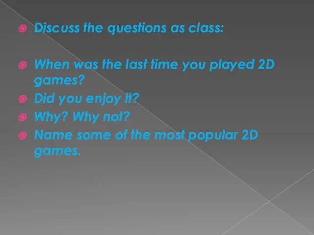 Discuss the questions as class: When was the last time