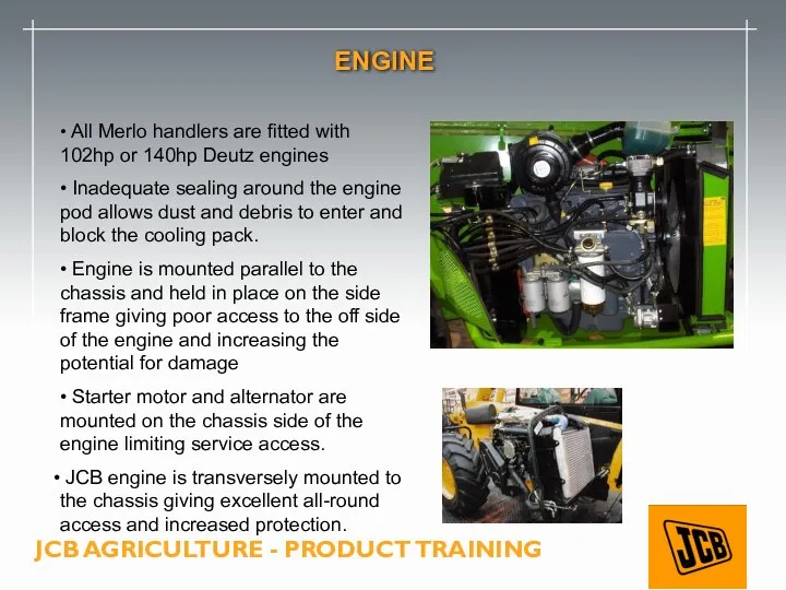 ENGINE • All Merlo handlers are fitted with 102hp or
