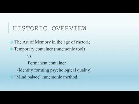 HISTORIC OVERVIEW The Art of Memory in the age of rhetoric Temporary container
