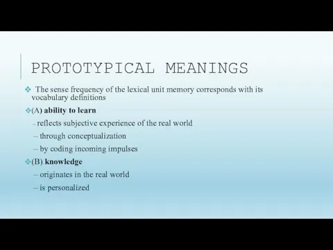 PROTOTYPICAL MEANINGS The sense frequency of the lexical unit memory corresponds with its