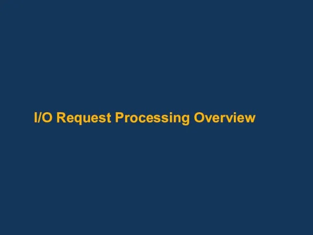 I/O Request Processing Overview