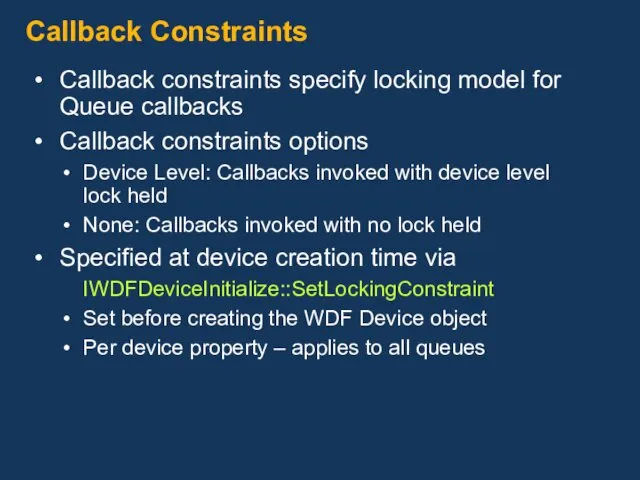 Callback Constraints Callback constraints specify locking model for Queue callbacks Callback constraints options