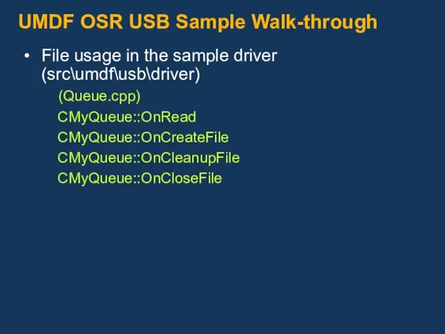 UMDF OSR USB Sample Walk-through File usage in the sample driver (src\umdf\usb\driver) (Queue.cpp)