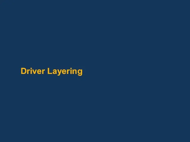 Driver Layering