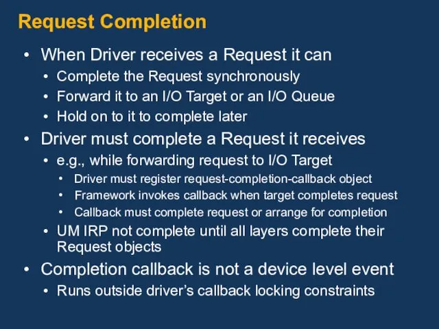 Request Completion When Driver receives a Request it can Complete the Request synchronously