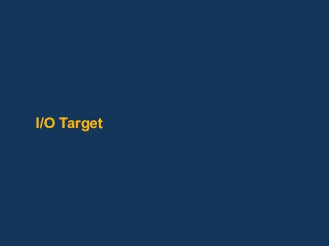 I/O Target