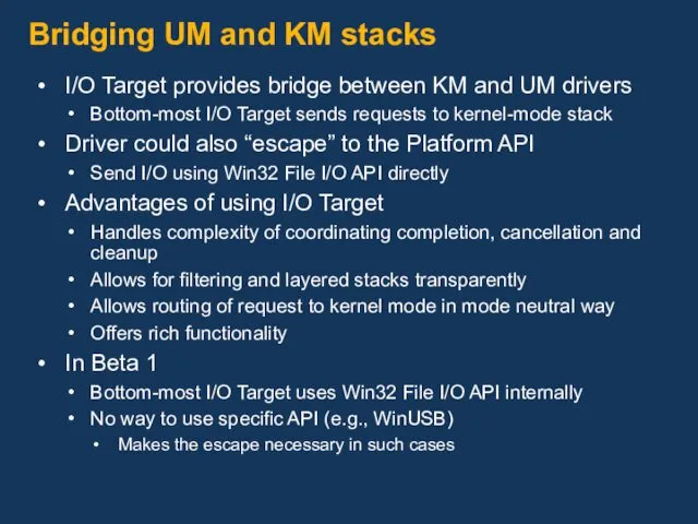 Bridging UM and KM stacks I/O Target provides bridge between KM and UM