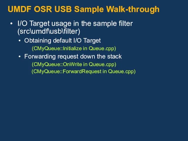 UMDF OSR USB Sample Walk-through I/O Target usage in the sample filter (src\umdf\usb\filter)