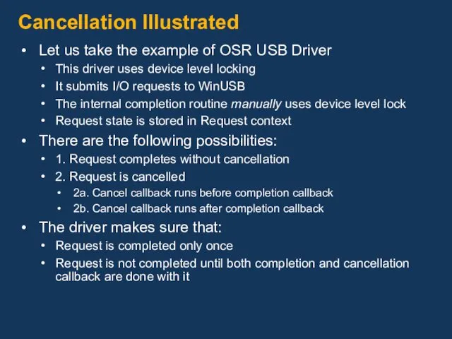 Cancellation Illustrated Let us take the example of OSR USB Driver This driver