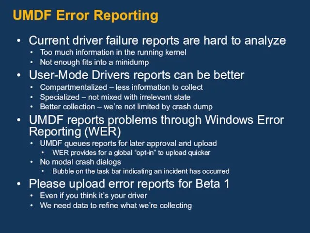 UMDF Error Reporting Current driver failure reports are hard to analyze Too much