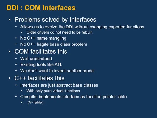 DDI : COM Interfaces Problems solved by Interfaces Allows us to evolve the