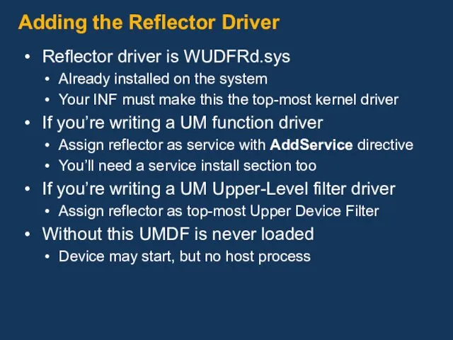 Reflector driver is WUDFRd.sys Already installed on the system Your INF must make