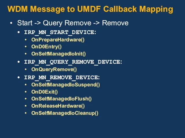 WDM Message to UMDF Callback Mapping Start -> Query Remove -> Remove IRP_MN_START_DEVICE: