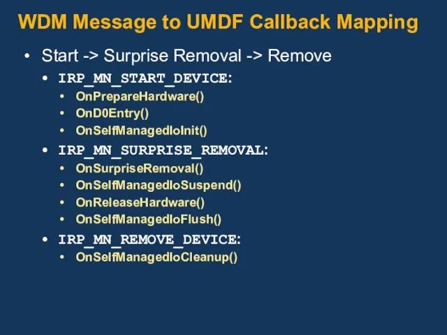 WDM Message to UMDF Callback Mapping Start -> Surprise Removal -> Remove IRP_MN_START_DEVICE: