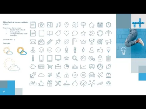 SlidesCarnival icons are editable shapes. This means that you can: