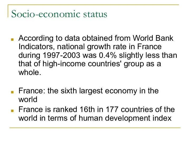 Socio-economic status According to data obtained from World Bank Indicators,
