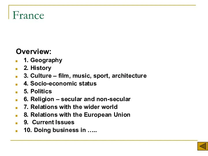 France Overview: 1. Geography 2. History 3. Culture – film,