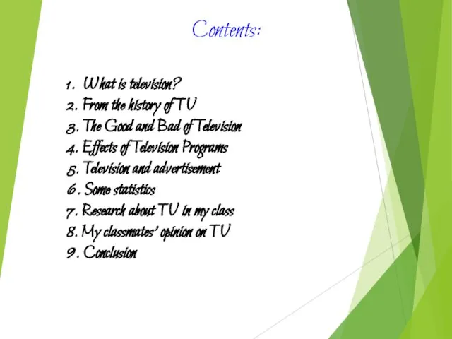 Contents: What is television? 2. From the history of TV