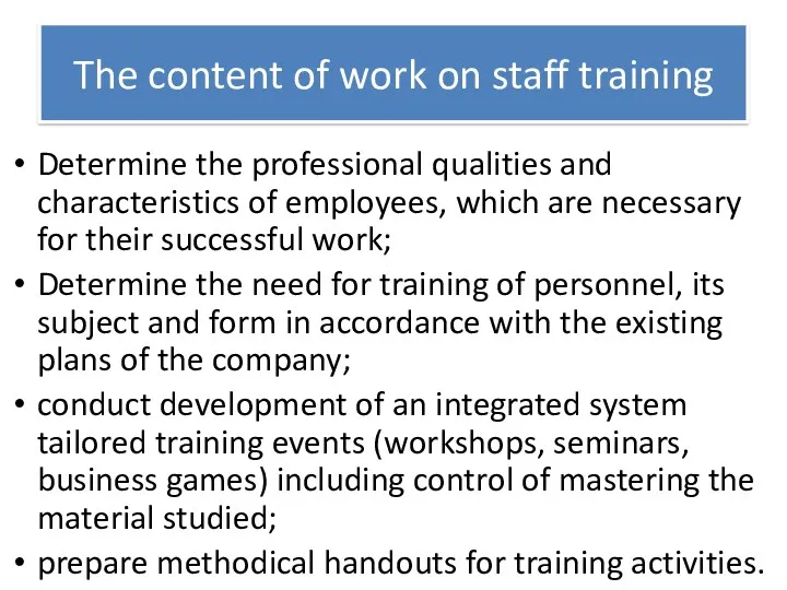 The content of work on staff training Determine the professional