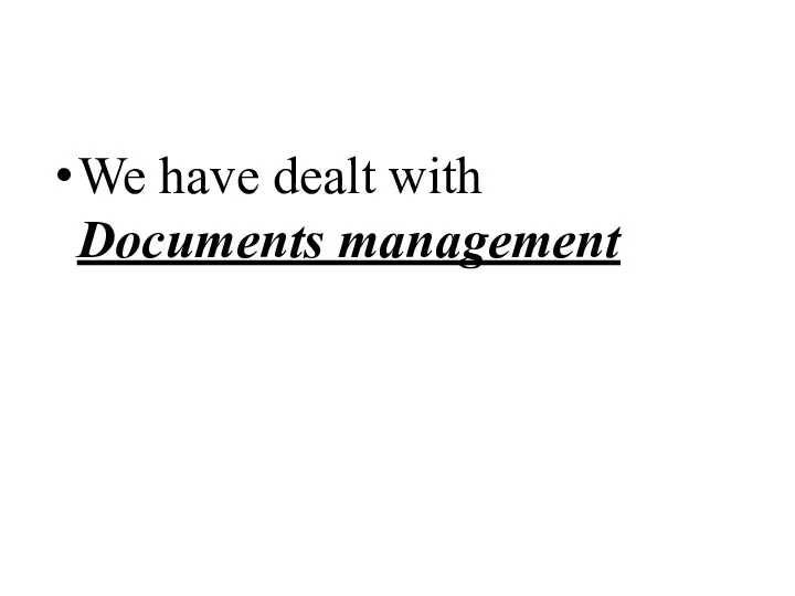 We have dealt with Documents management