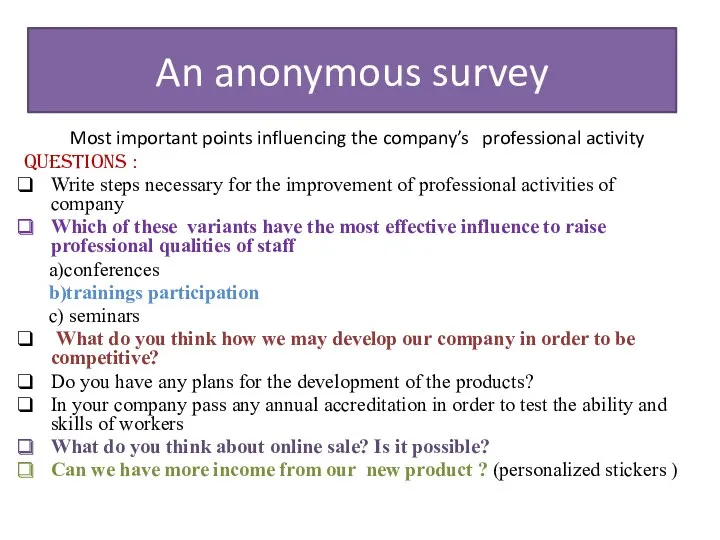 An anonymous survey Most important points influencing the company’s professional