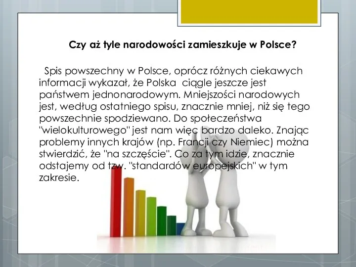 Spis powszechny w Polsce, oprócz różnych ciekawych informacji wykazał, że