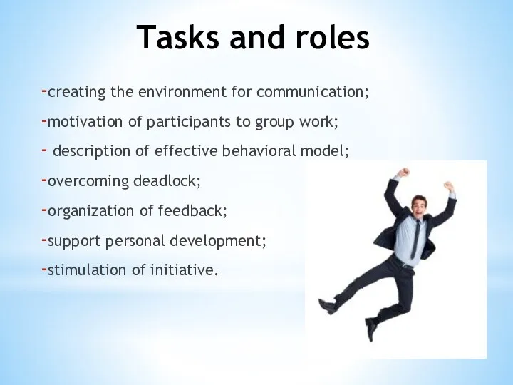 Tasks and roles creating the environment for communication; motivation of