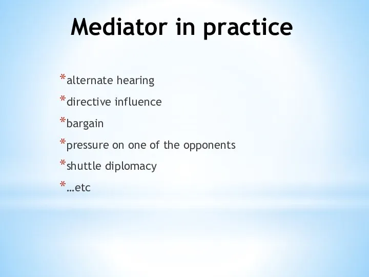 Mediator in practice alternate hearing directive influence bargain pressure on
