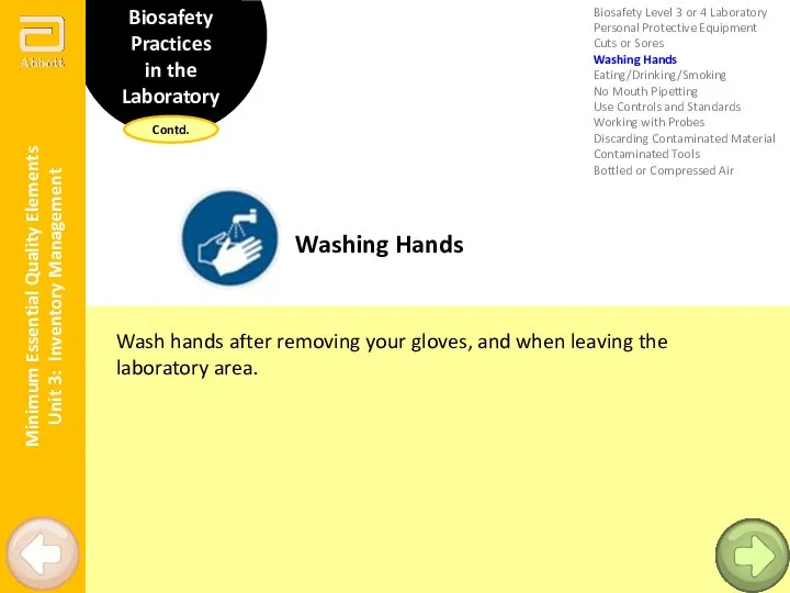 Biosafety Practices in the Laboratory Washing Hands Wash hands after