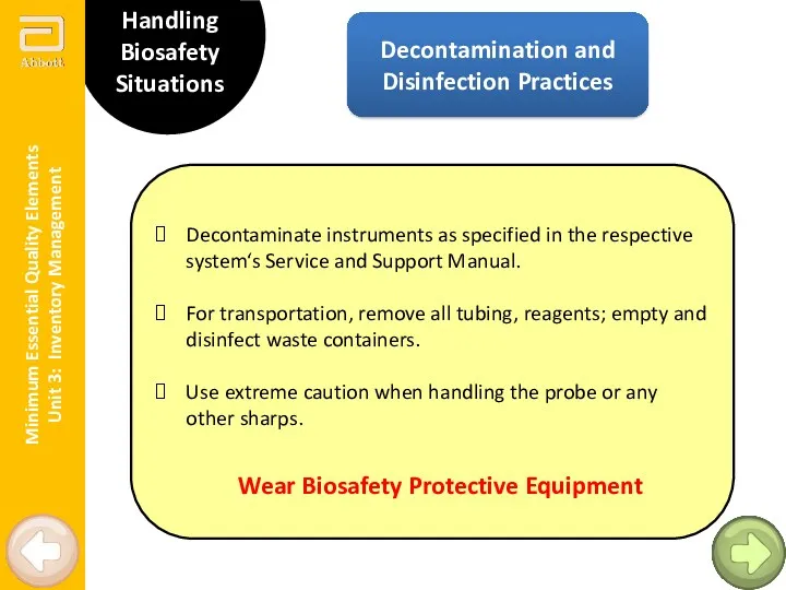 Handling Biosafety Situations Decontaminate instruments as specified in the respective